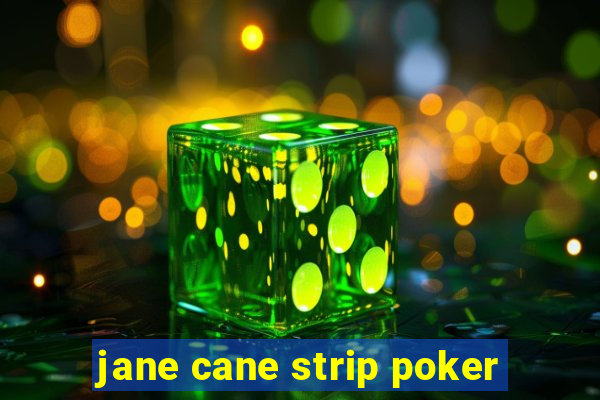 jane cane strip poker